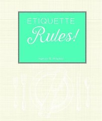 Etiquette Rules!: A Field Guide t- 1577151631, flexibound, Nancy R Mitchell, new