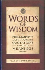 Words of Wisdom: Philosophy’s Most Important Quotations and Their Meanings
