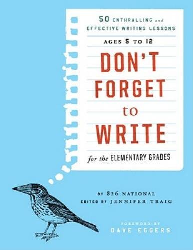 Don’t Forget to Write for the Elementary Grades: 50 Enthralling and – VERY GOOD
