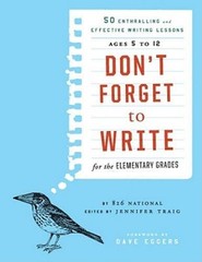 Don’t Forget to Write for the Elementary Grades: 50 Enthralling and – VERY GOOD
