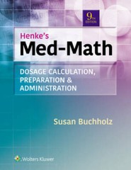 Henke’s Med-Math: Dosage Calculation, Preparation, & Administration – GOOD