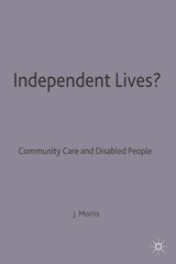 Independent Lives?: Community Care and … by Morris, Jenny Paperback / softback