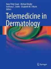 TELEMEDICINE IN DERMATOLOGY By H. Peter Soyer & Michael Binder – Hardcover *NEW*