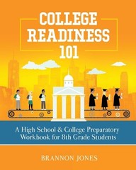 College Readiness 101: A High School & College Preparatory … (paperback)