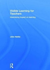 VISIBLE LEARNING FOR TEACHERS: MAXIMIZING IMPACT ON By John Hattie – Hardcover