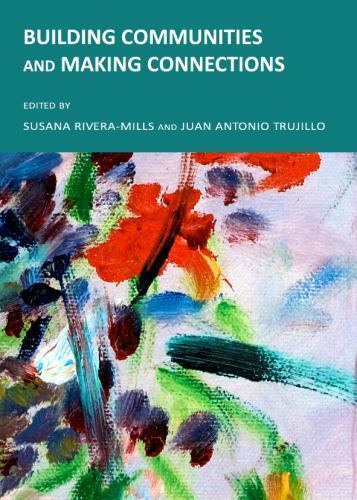 BUILDING COMMUNITIES AND MAKING CONNECTIONS By Susana Rivera-mills & Juan
