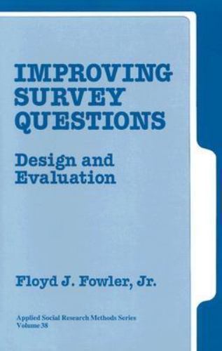 Improving Survey Questions: Design and Evaluation (Applied Social Research Met..