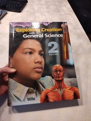 Exploring Creation with General Science 2nd Edition Student Textbook by Jay Wile