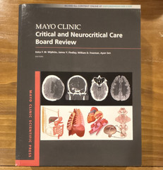Mayo Clinic Critical & Neurocritical Care Board Review Study Guide, OUP