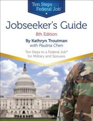 Jobseeker’s Guide: Ten Steps to a Federal Job for Military Personnel – VERY GOOD