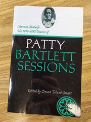 Mormon Midwife, The 1846-1888 Diaries Of Patty Bartlett Sessions, LDS History