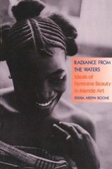 Radiance from the Waters : Ideals of Feminine Beauty in Mende Art