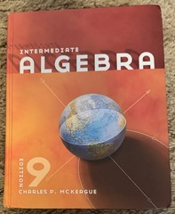 Intermediate Algebra – 9th Edition – by Charles P. McKeague