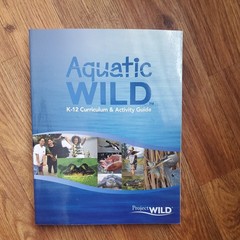 Aquatic Wild K-12 Curriculum & Activity Guide By Project Wild