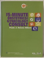 The 5-Minute Consult Ser.: The 5-Minute Obstetrics and Gynecology (w/code)