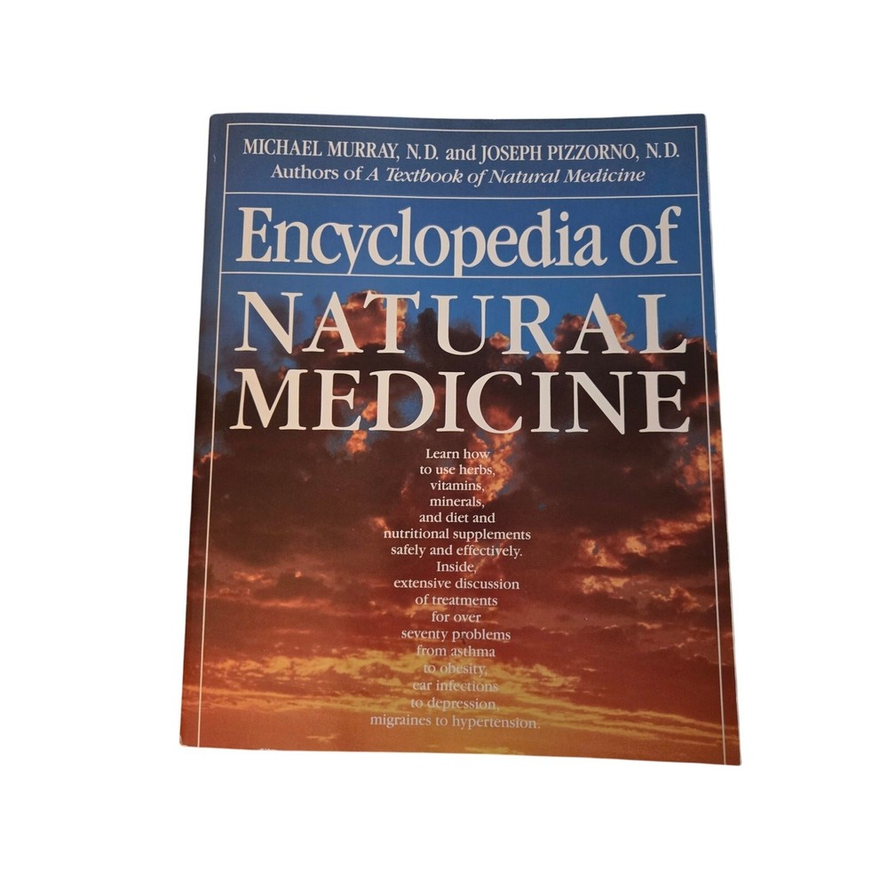 Encyclopedia of natural medicine by Michael Murray N.D. And Joseph Pizzorno N.D