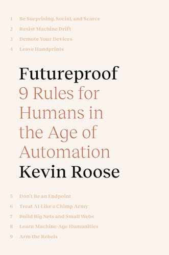 Futureproof: 9 Rules for Humans in the – Hardcover, by Roose Kevin – Very Good g