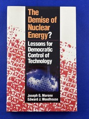 The Demise of Nuclear Energy?: Lessons for Democratic Control of Technology