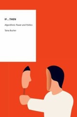 If…Then: Algorithmic Power and Politics (Oxford Studies in Digital Politic…