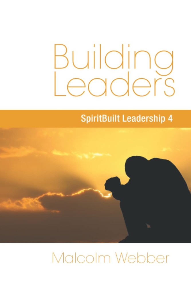 Building Leaders: Spiritbuilt Leadership 4 – paperback Webber, Malcolm