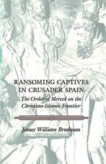 Ransoming Captives in Crusader Spain: The Order of Merced on t…