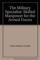 The Military Specialist : Skilled Manpower for the Armed Forces H