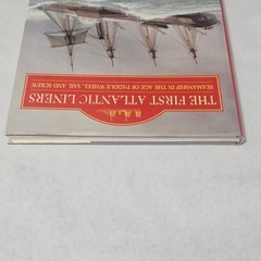 First Atlantic Liners Seamanship in the Age of Paddlewheel, Sail and Screw 1997