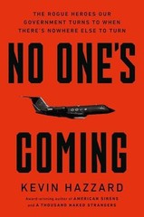 No One’s Coming: The Rogue Heroes Our Government Turns to When There’s Nowhere E