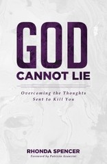 GOD CANNOT LIE By Rhonda Spencer **BRAND NEW**