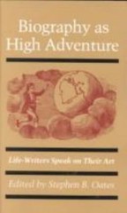 Biography as High Adventure: Life-W- Stephen B Editor Oat, 0870235141, paperback
