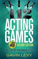 112 Acting Games: Practical & Performan…, Levy, Gavin