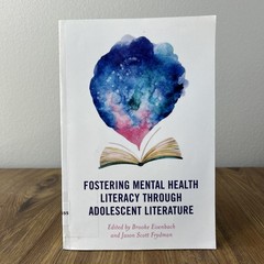 Fostering Mental Health Literacy Through Adolescent Literature Jason Frydman