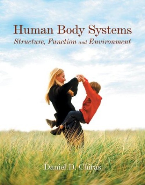 Human Body Systems : Structure, Function and Environment Daniel D