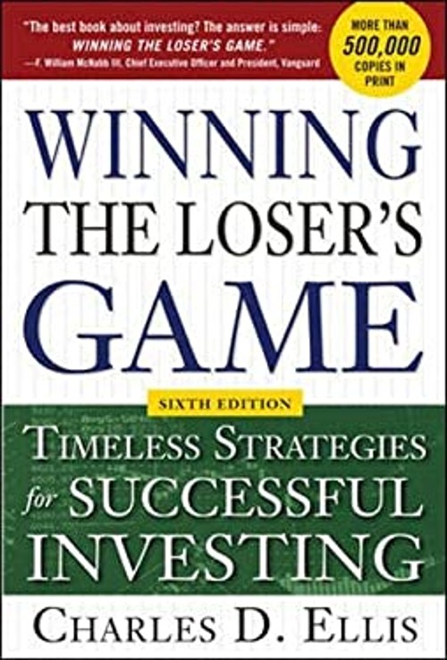 Winning the Loser’s Game : Timeless Strategies for Successful Inv