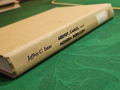 Arendt, Camus, and Modern Rebellion ~ Jeffrey C. Isaac 1992 hc FIRST EDITION 1st