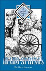 A QUICK HISTORY OF IDAHO SPRINGS By Beth Simmons **Mint Condition**