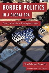 BORDER POLITICS IN A GLOBAL ERA: COMPARATIVE PERSPECTIVES By Kathleen Staudt