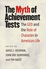 The Myth of Achievement Tests: The GED and the Role of Character in American