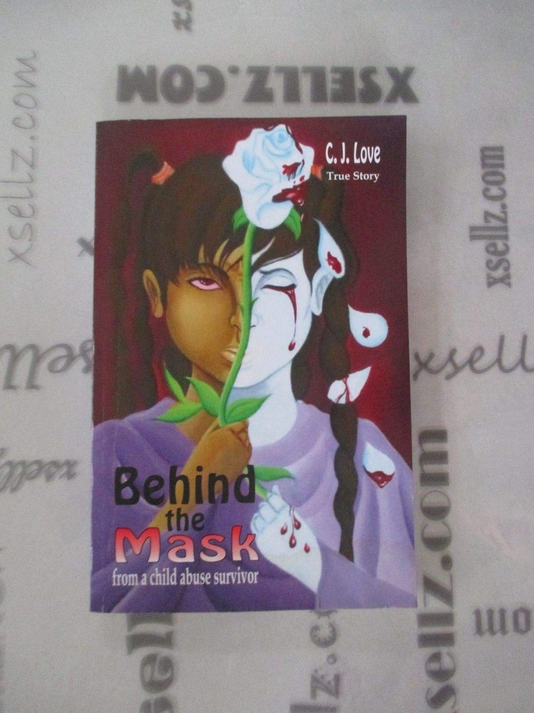 Behind the Mask: From a Child Abuse Survivor