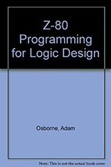 Z-Eighty Programming for Logic Design Paperback Adam Osborne