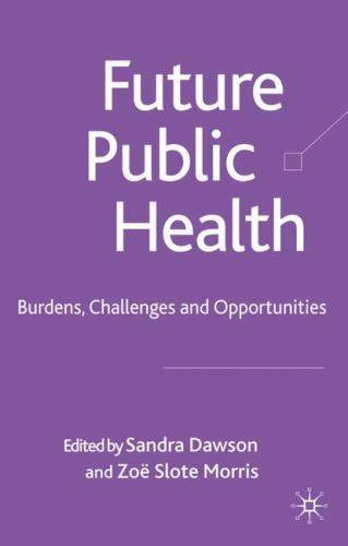 Future Public Health: Burdens, Challenges and Opportunities, , Very Good Book