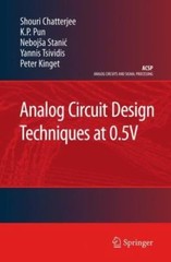 Analog Circuit Design Techniques at 0.5v, Paperback by Chatterjee, Shouri; Pu…