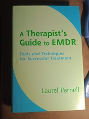 A Therapist’s Guide to EMDR: Tools and Techniques for Successful Treatment by