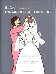 The Knot Guide For The Mother of the Bride – 0811846369, Carley Roney, hardcover