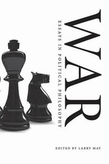 War: Essays in Political Philosophy by Larry May (English) Paperback Book