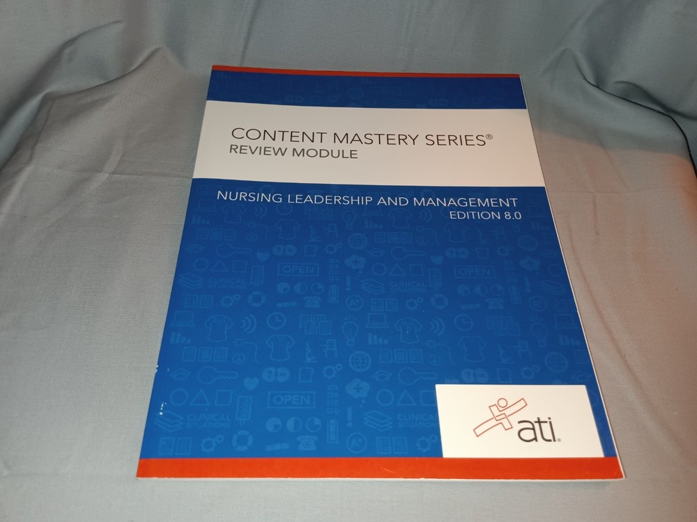 Content Mastery Series Review Module Nursing Leadership and Management Ed. 8.0