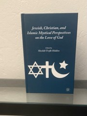 Jewish, Christian, and Islamic Mystical Perspectives on the Love of God 2014 HC