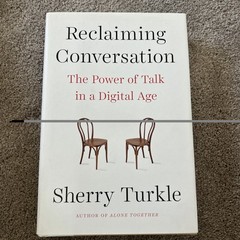 Reclaiming Conversation by Sherry Turkle (2015, Hardcover)
