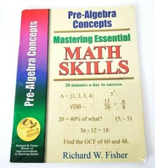 Pre-Algebra Concepts Mastering Essential Math Skills by Richard W. Fisher