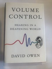 Volume Control Hearing in a Deafening World by David Owen Paperback